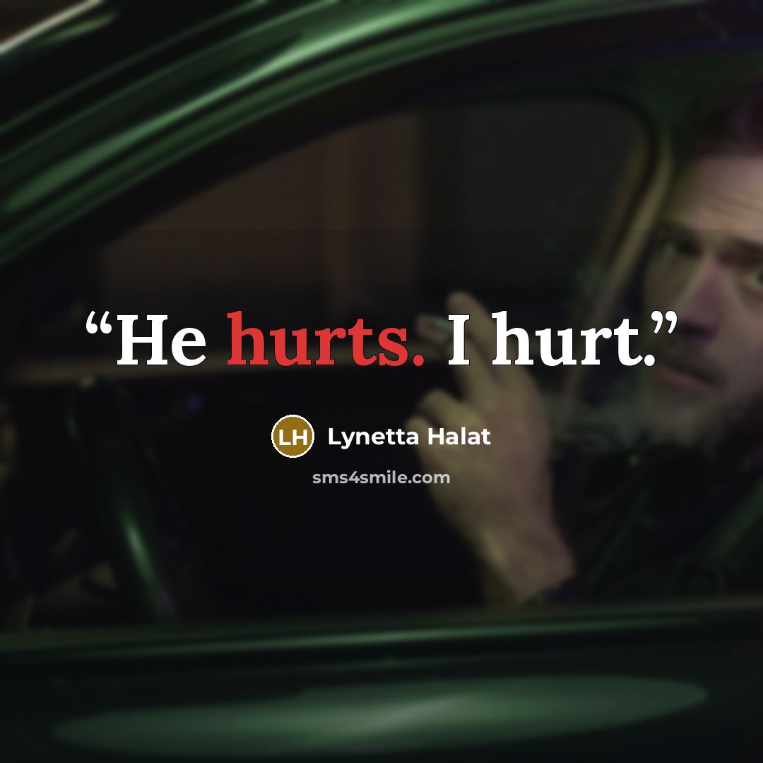 “He hurts. I hurt.” quote by Lynetta Halat