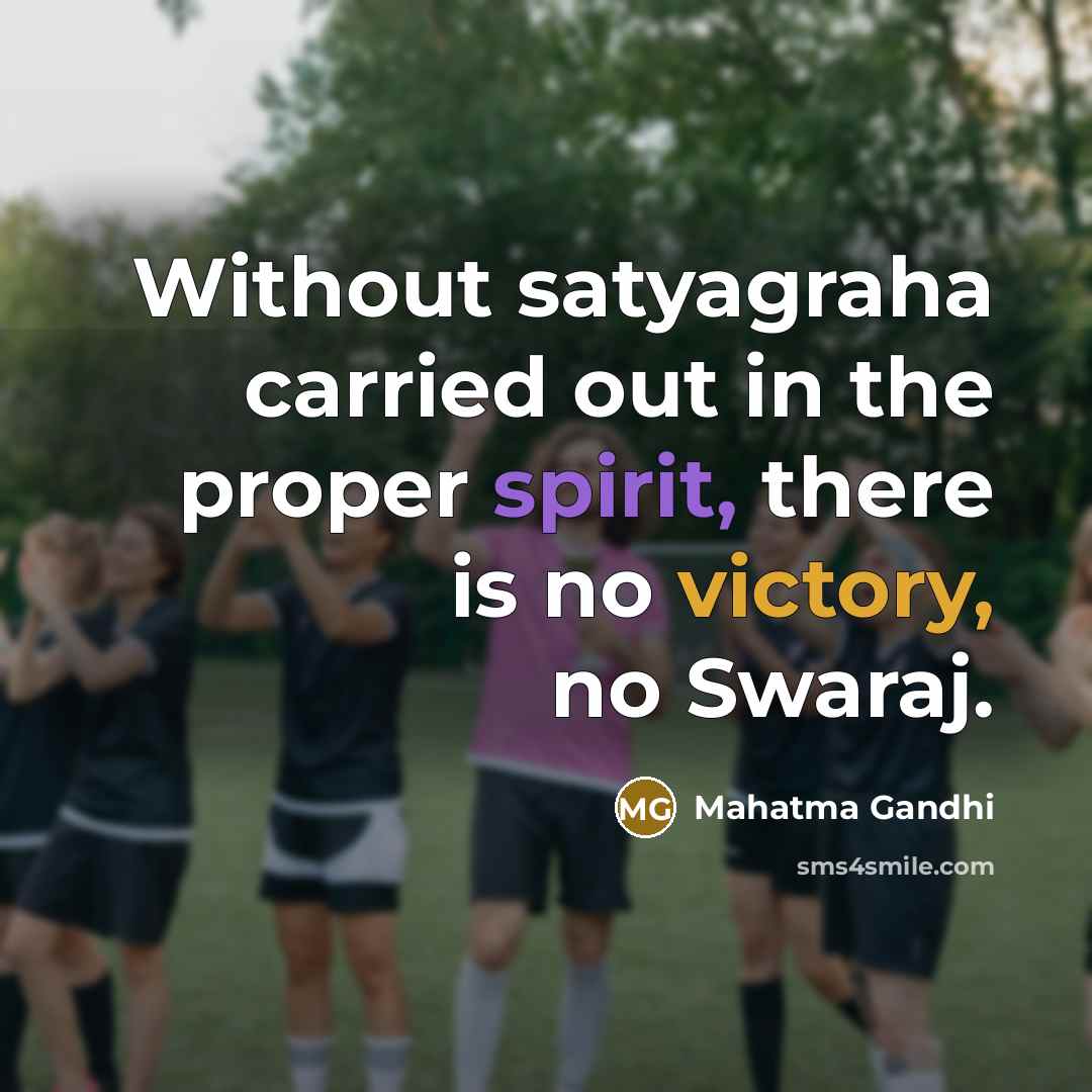 “Without satyagraha carried out in the proper spirit, there is…” quote by Mahatma Gandhi