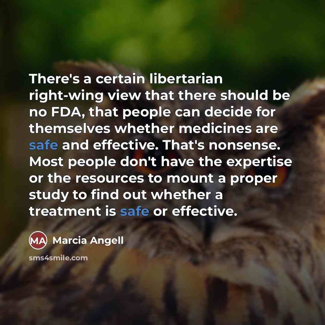 “There's a certain libertarian right-wing view that there should be…” quote by Marcia Angell