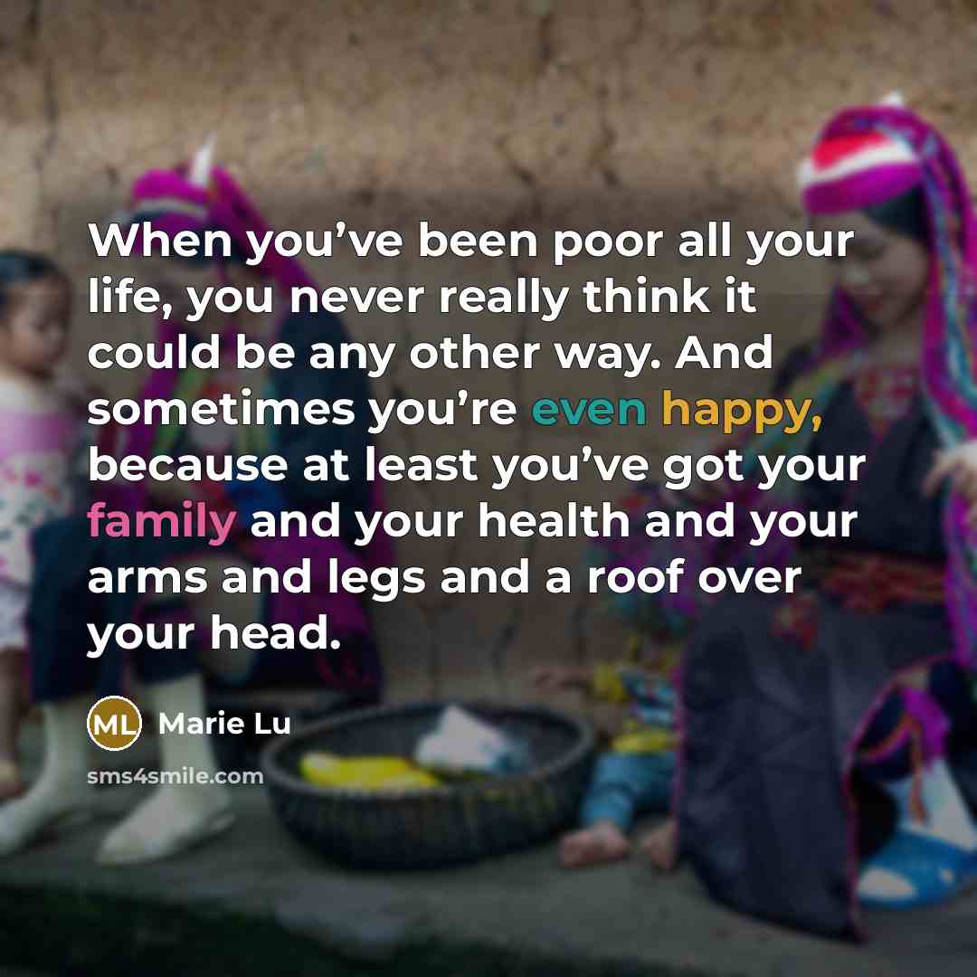 “When you’ve been poor all your life, you never really…” quote by Marie Lu