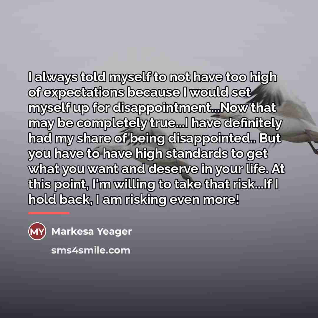 “I always told myself to not have too high of…” quote by Markesa Yeager