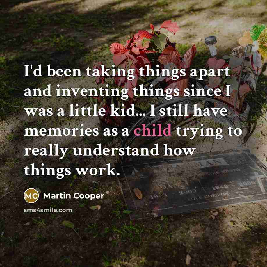 “I'd been taking things apart and inventing things since I…” quote by Martin Cooper