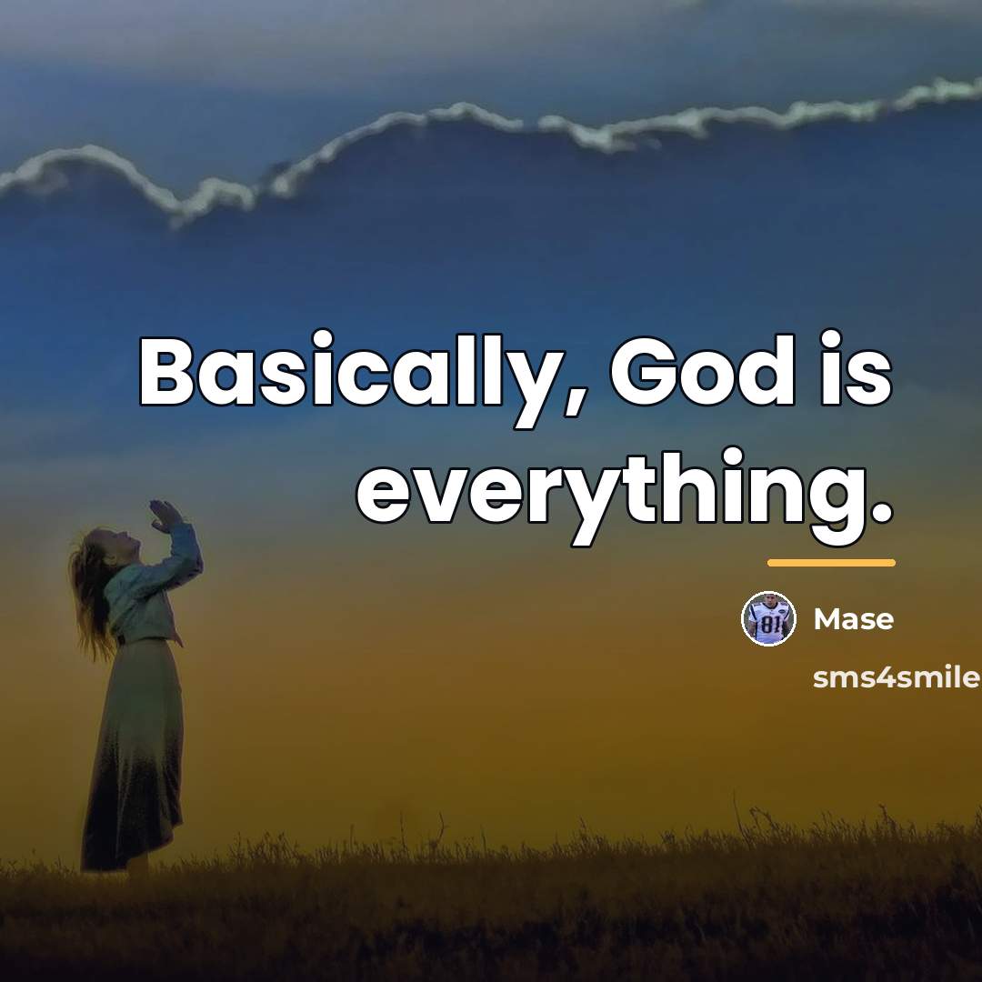 “Basically, God is everything.…” quote by Mase