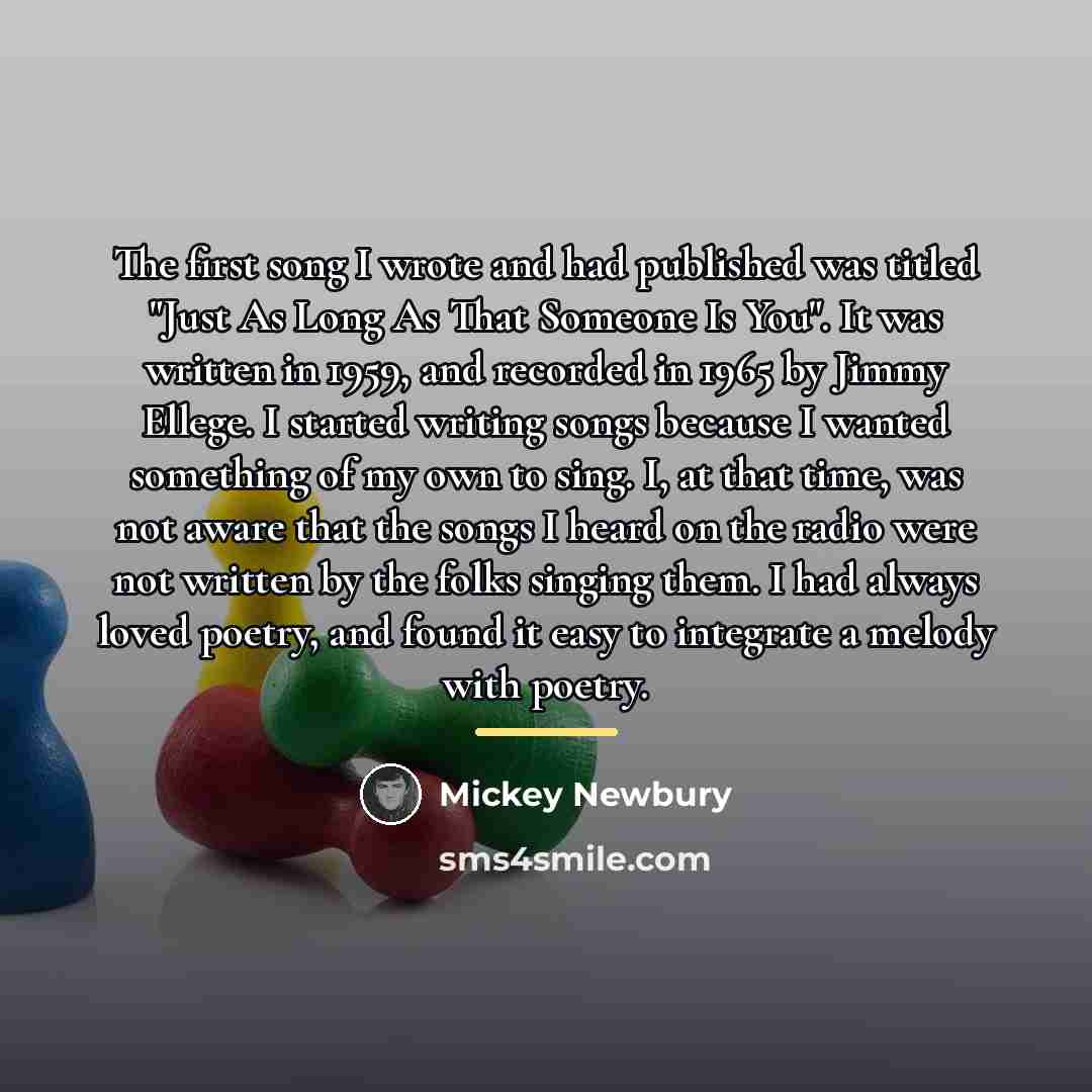 “The first song I wrote and had published was titled…” quote by Mickey Newbury