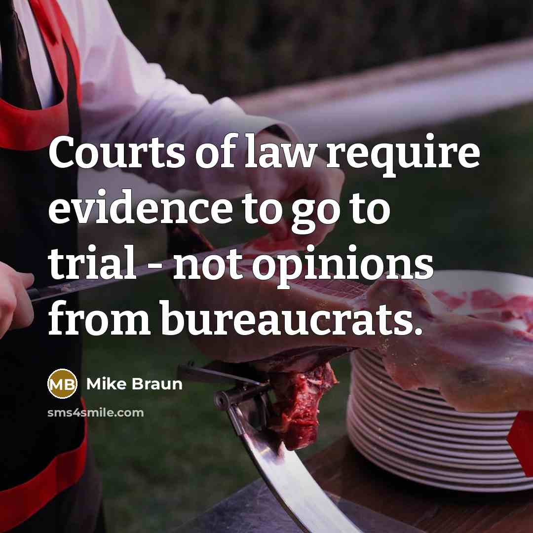 “Courts of law require evidence to go to trial -…” quote by Mike Braun