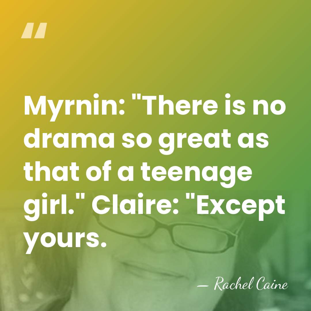 Myrnin: "There is no drama so great as that of a teenage&hellip; - Rachel Caine