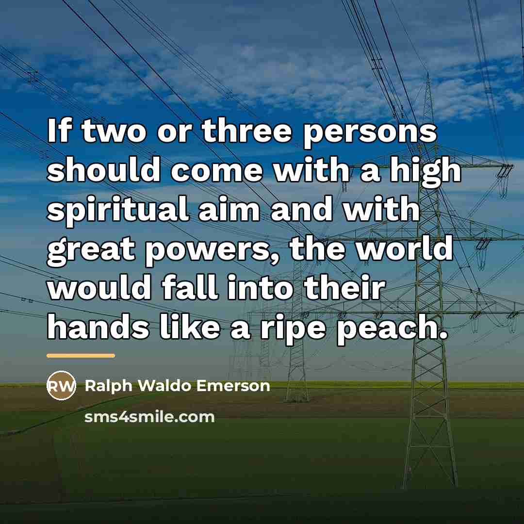 “If two or three persons should come with a high…” quote by Ralph Waldo Emerson