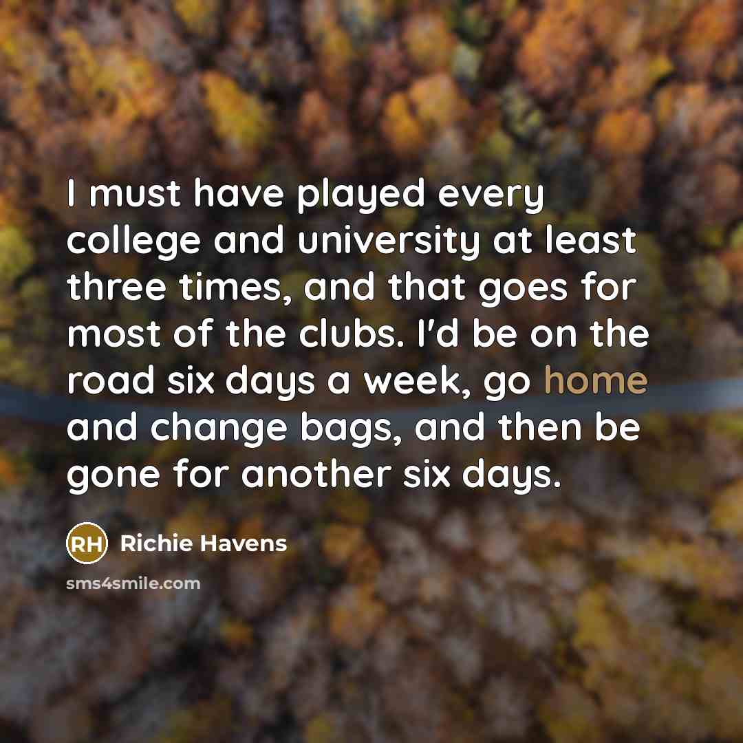 “I must have played every college and university at least…” quote by Richie Havens