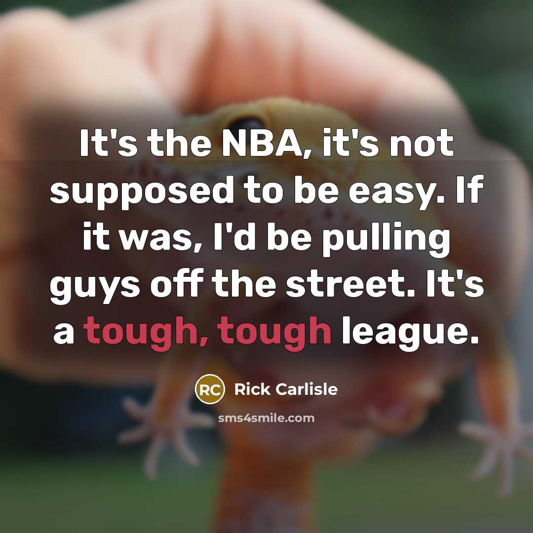 “It's the NBA, it's not supposed to be easy. If…” quote by Rick Carlisle