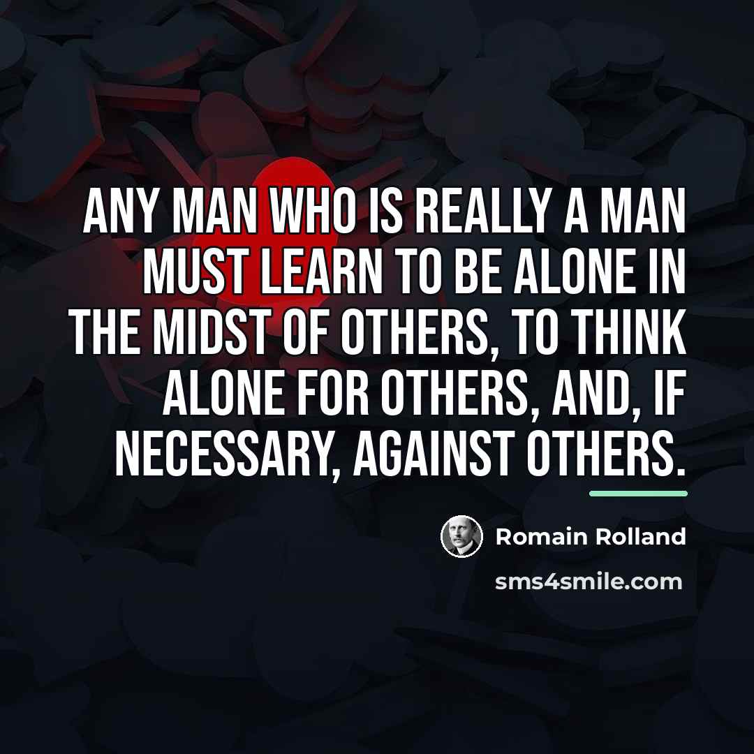 “Any man who is really a man must learn to…” quote by Romain Rolland