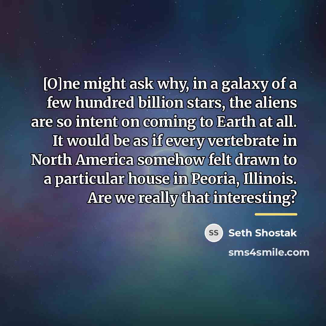 “[O]ne might ask why, in a galaxy of a few…” quote by Seth Shostak