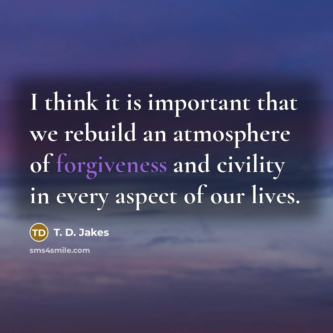 “I think it is important that we rebuild an atmosphere…” quote by T. D. Jakes