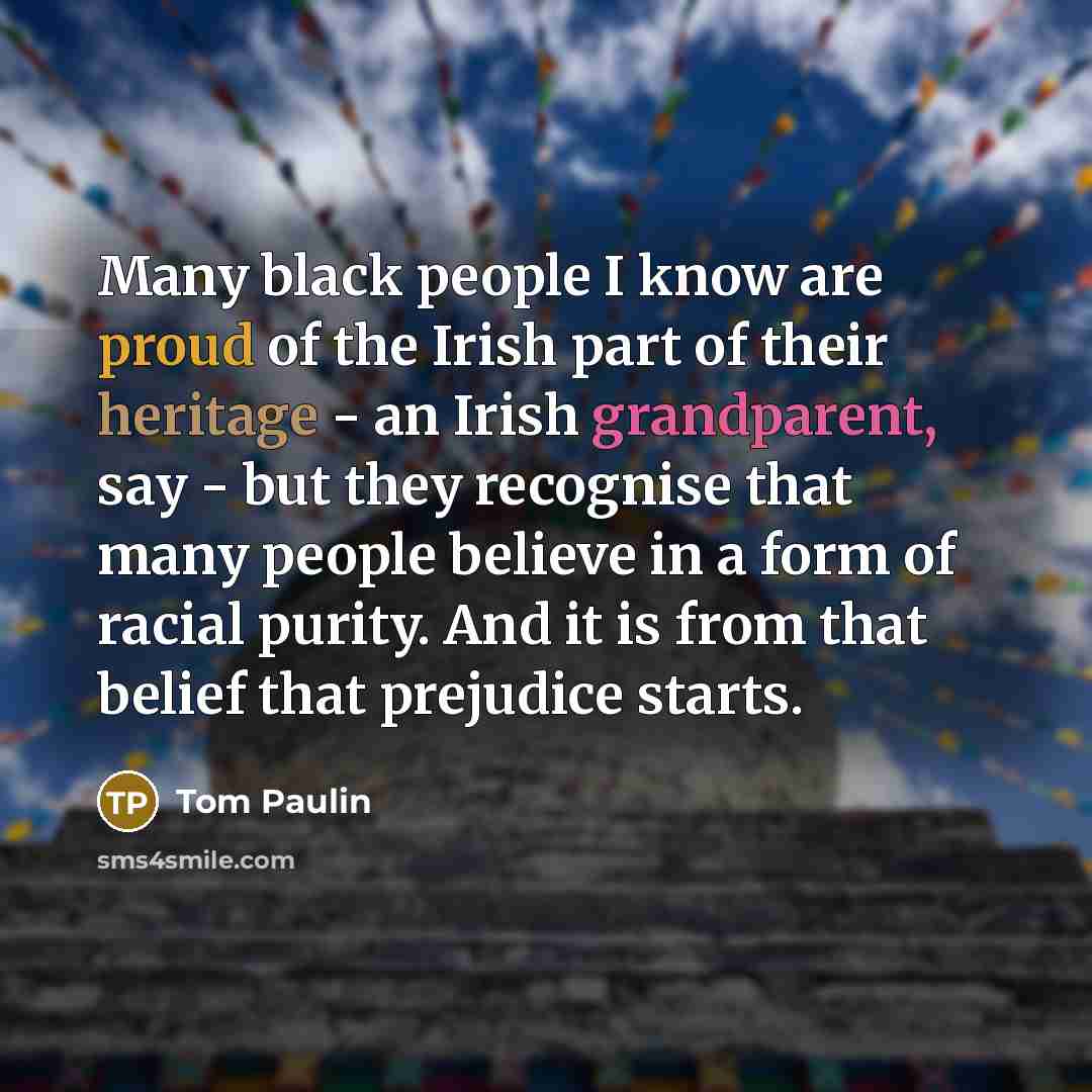 “Many black people I know are proud of the Irish…” quote by Tom Paulin