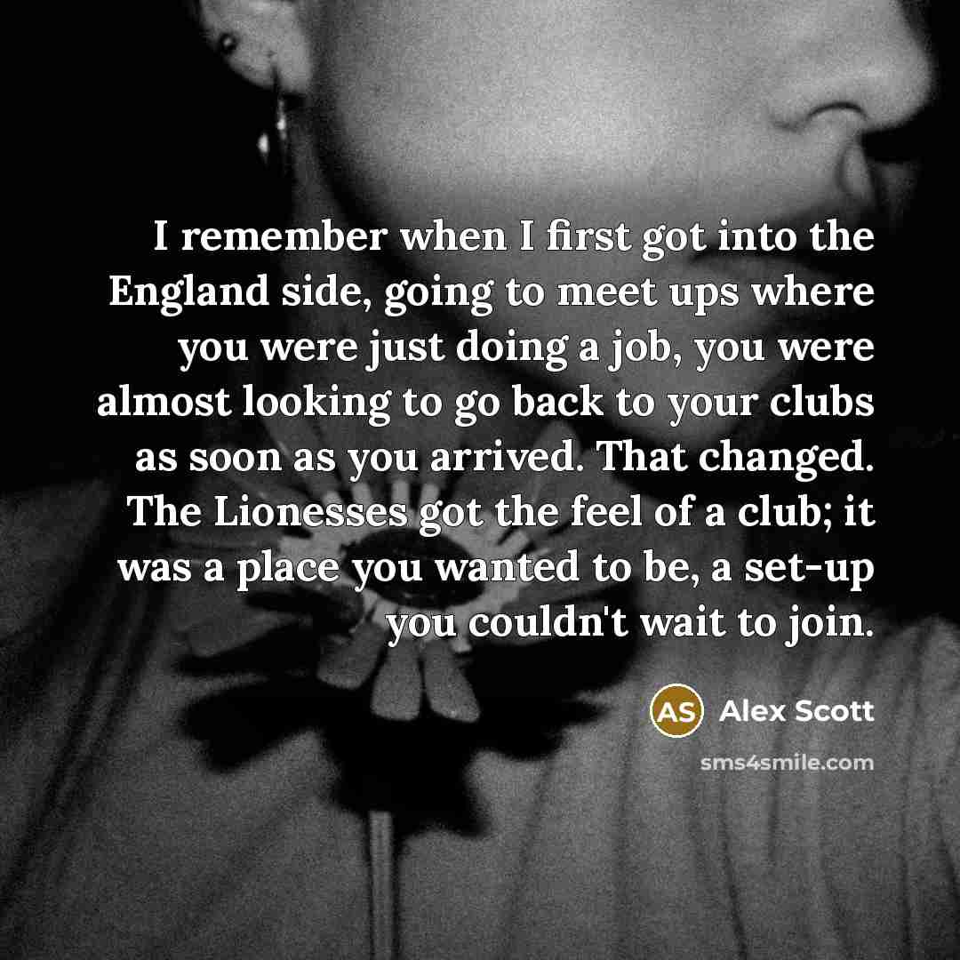 “I remember when I first got into the England side,…” quote by Alex Scott