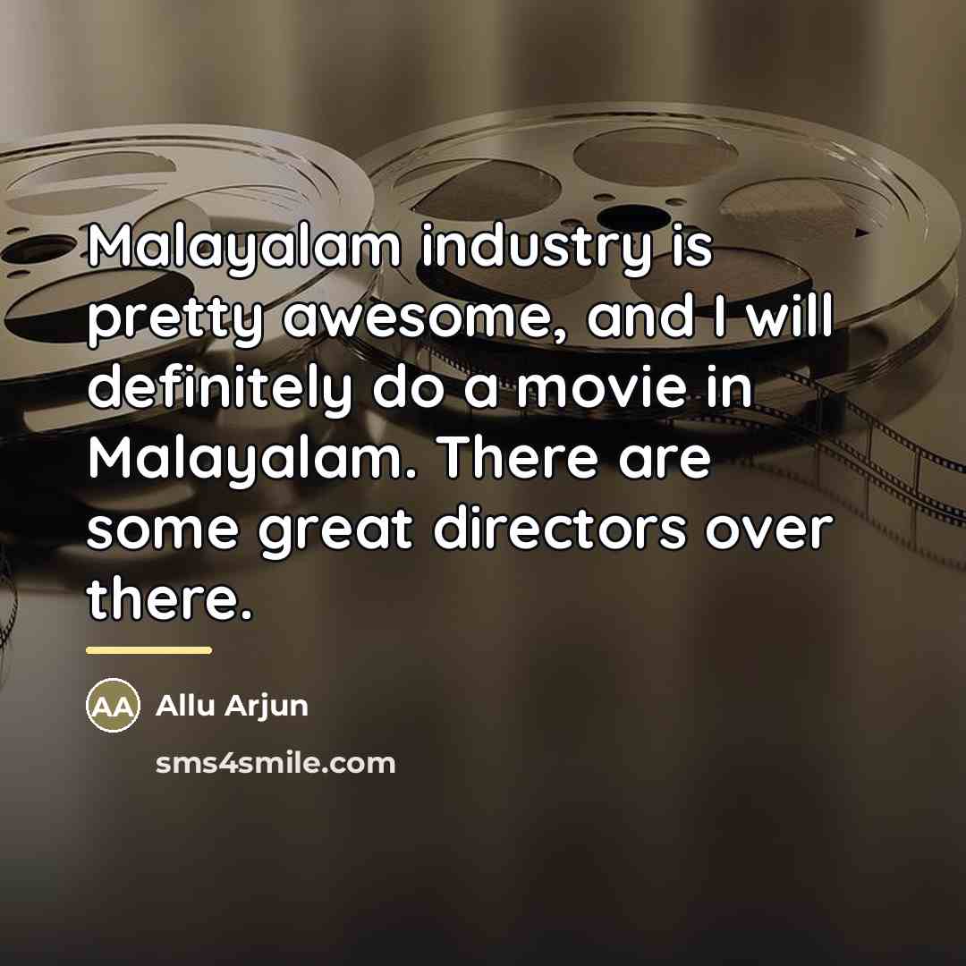 “Malayalam industry is pretty awesome, and I will definitely do…” quote by Allu Arjun