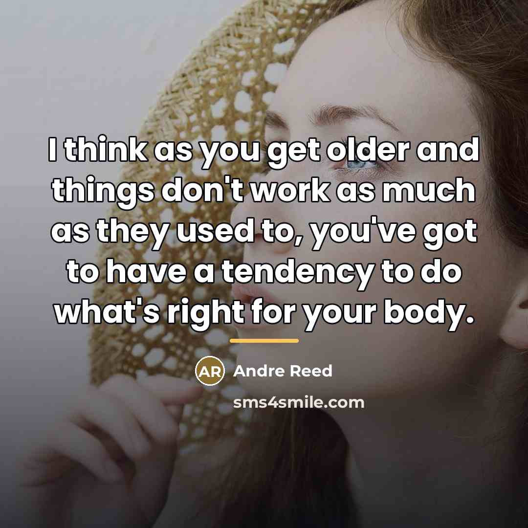 “I think as you get older and things don't work…” quote by Andre Reed
