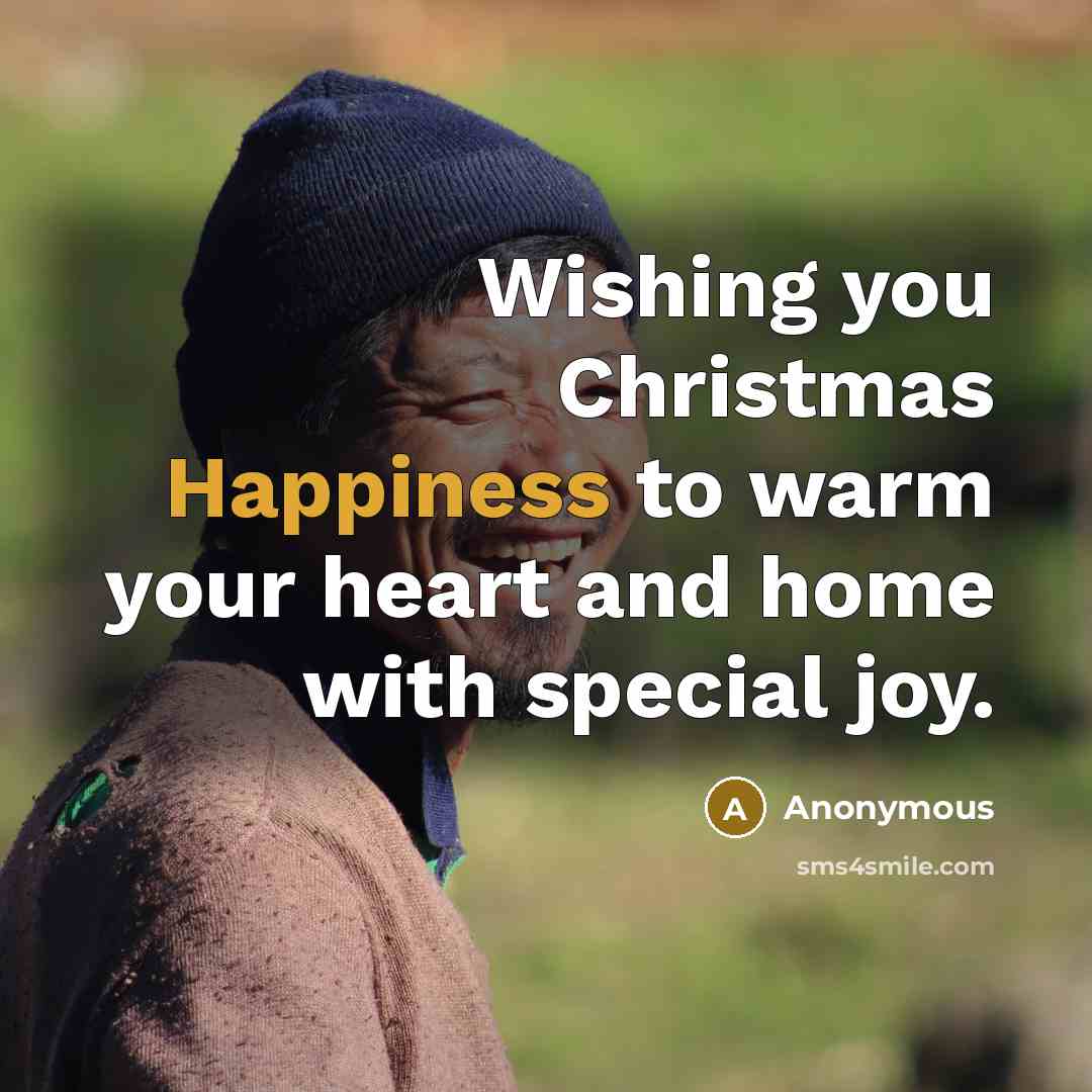 “Wishing you Christmas Happiness to warm your heart and home…” quote by Anonymous