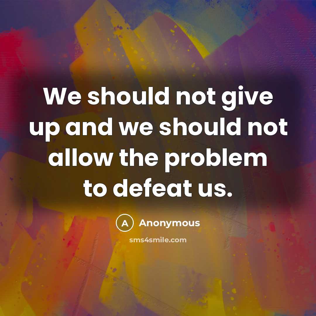 “We should not give up and we should not allow…” quote by Anonymous