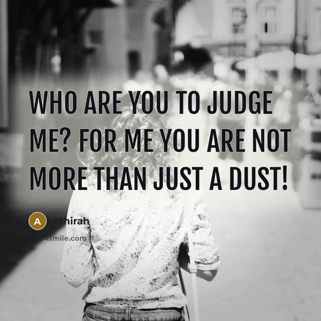 “Who are you to judge me? For me you are…” quote by Athirah