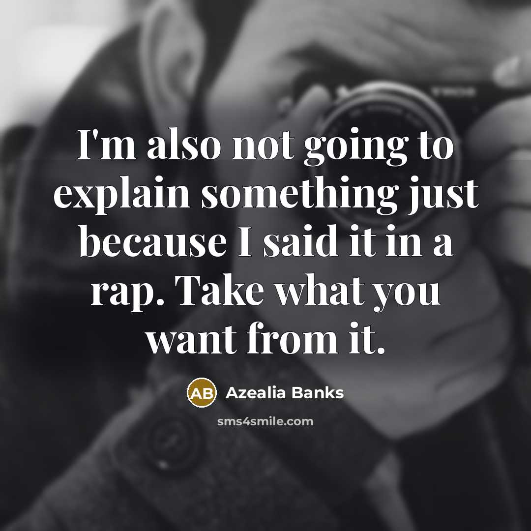 “I'm also not going to explain something just because I…” quote by Azealia Banks