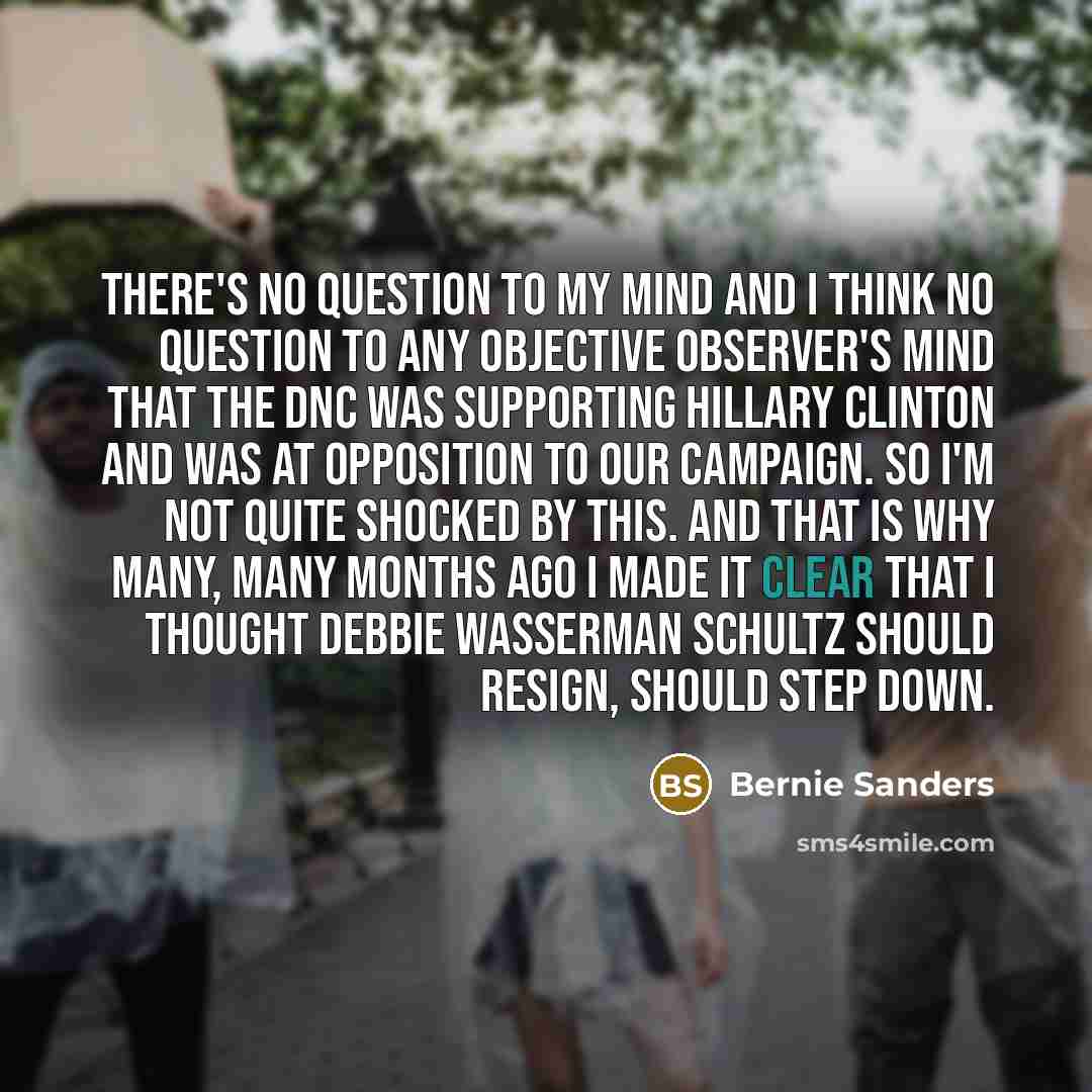 “There's no question to my mind and I think no…” quote by Bernie Sanders