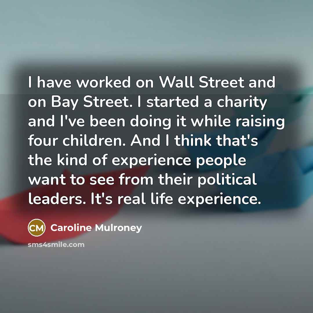 “I have worked on Wall Street and on Bay Street.…” quote by Caroline Mulroney