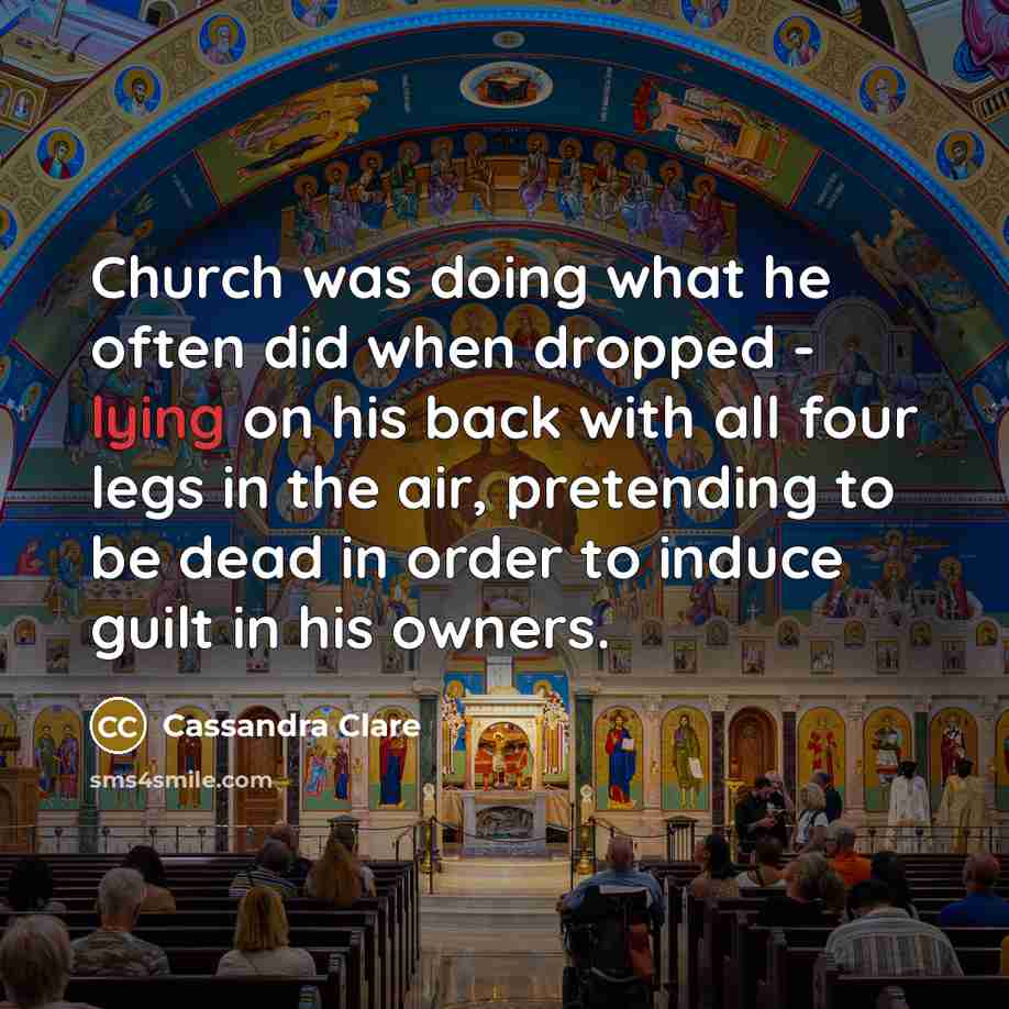 “Church was doing what he often did when dropped -…” quote by Cassandra Clare