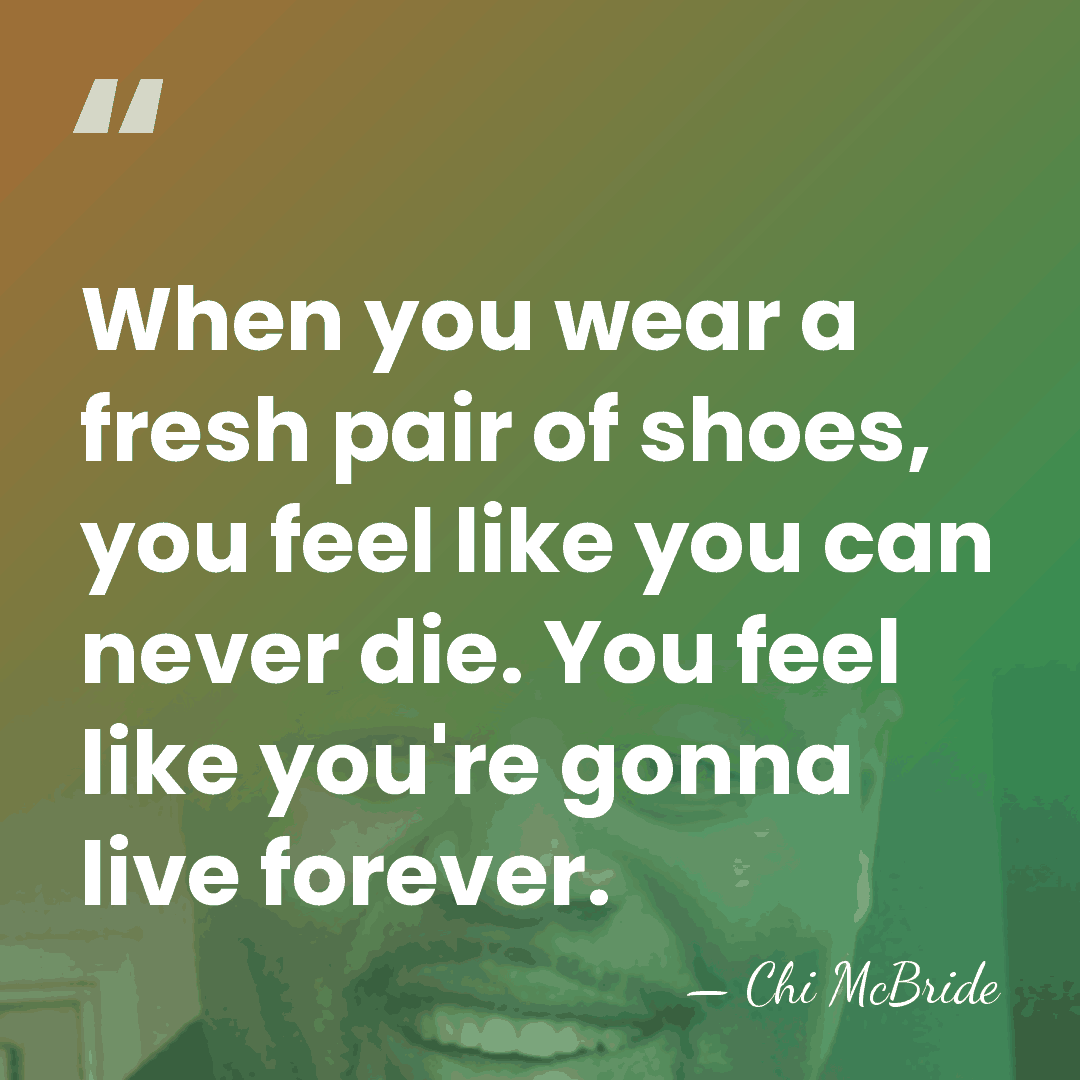 When you wear a fresh pair of shoes, you feel like you&hellip; - Chi McBride