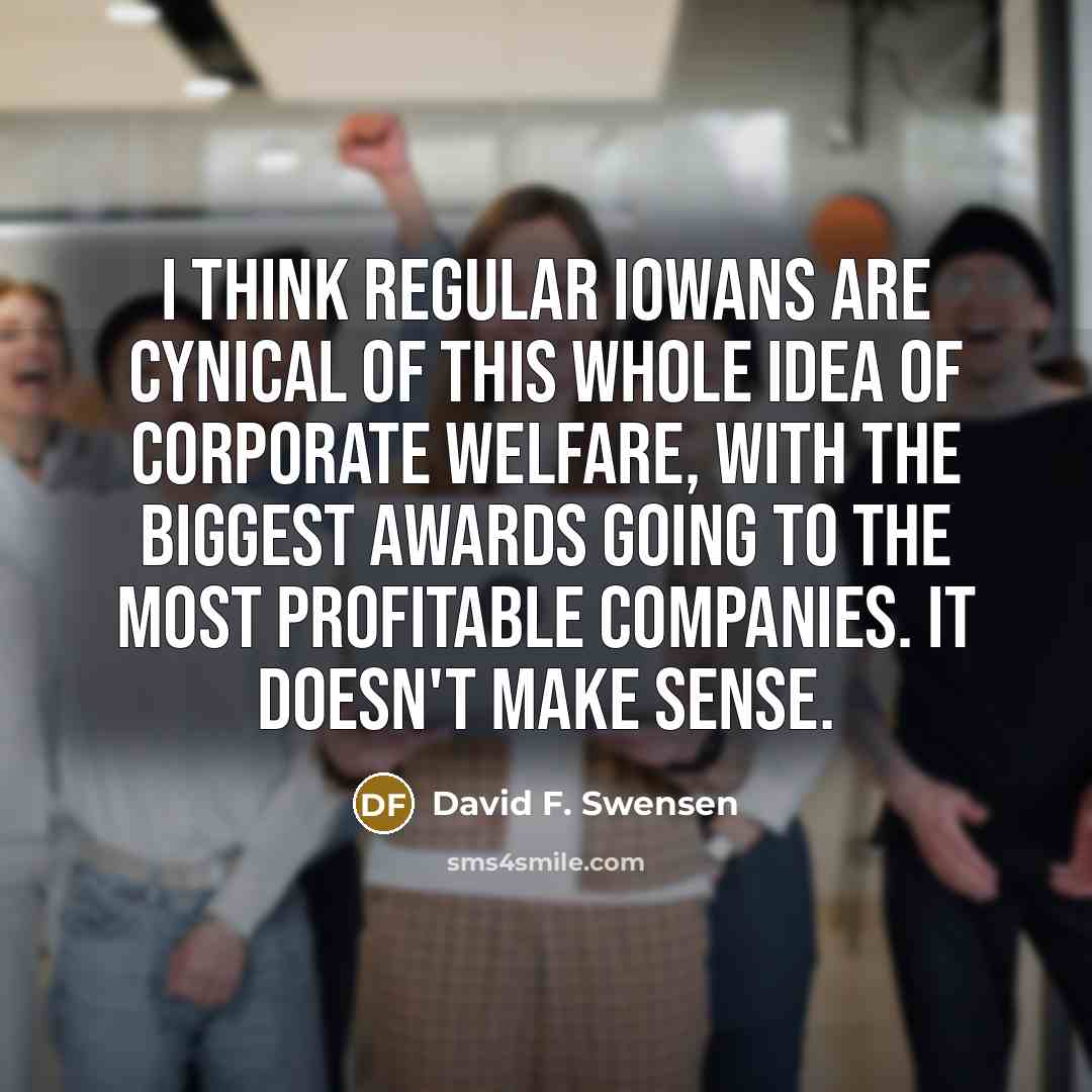“I think regular Iowans are cynical of this whole idea…” quote by David F. Swensen
