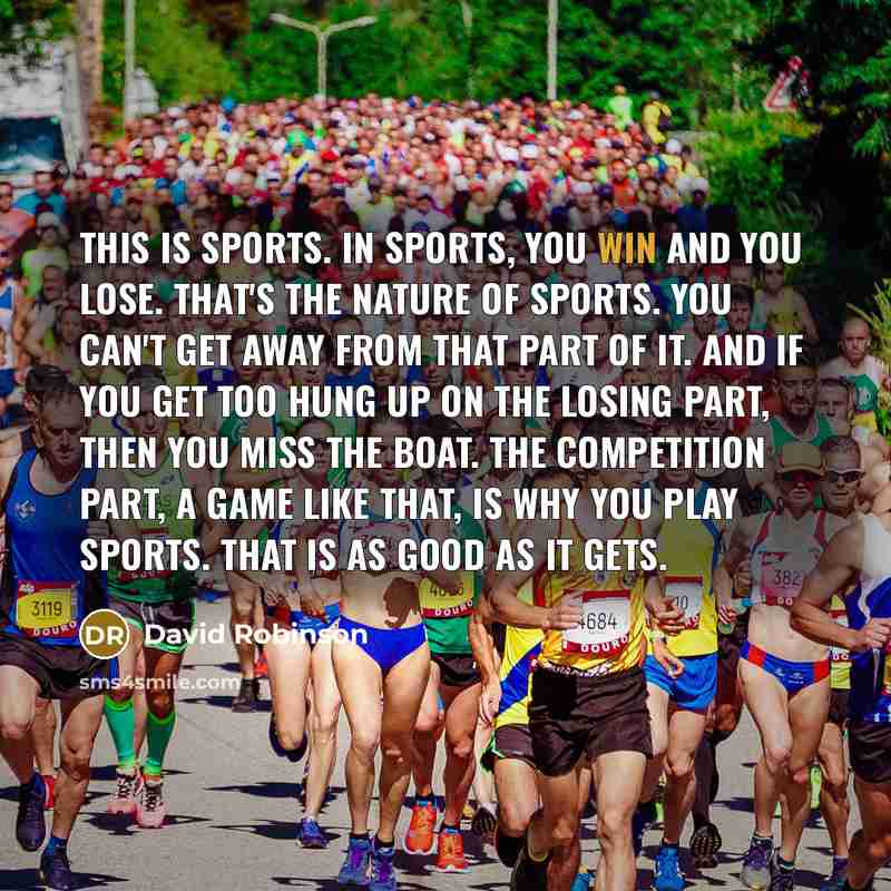 “This is sports. In sports, you win and you lose.…” quote by David Robinson