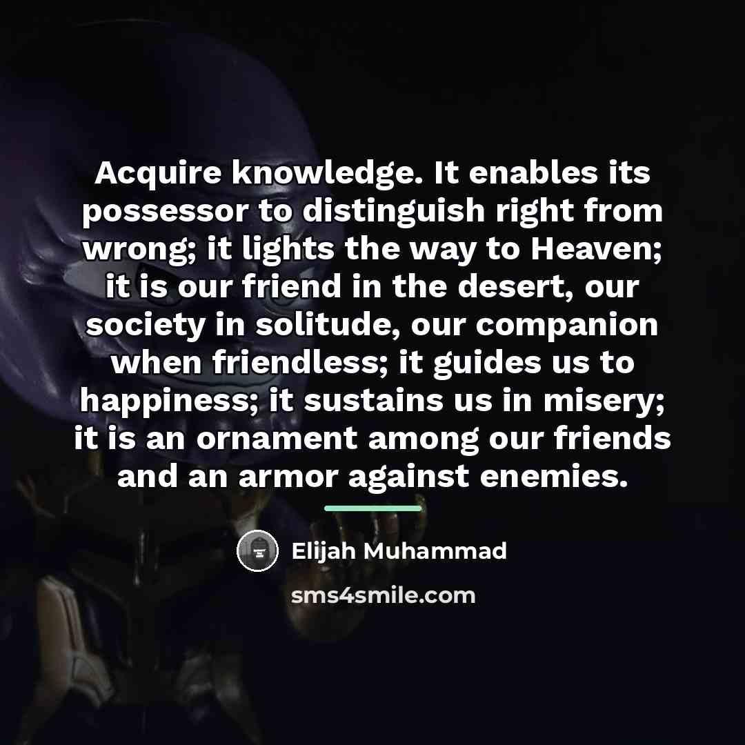 “Acquire knowledge. It enables its possessor to distinguish right from…” quote by Elijah Muhammad