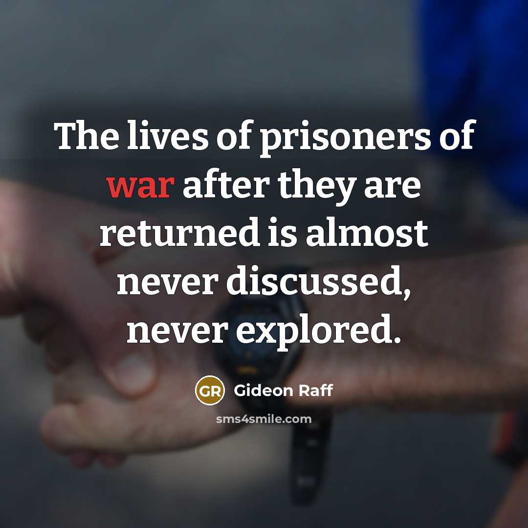 “The lives of prisoners of war after they are returned…” quote by Gideon Raff