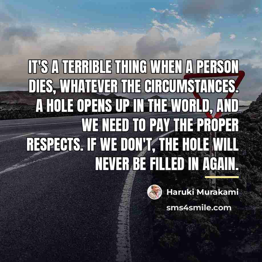 “It's a terrible thing when a person dies, whatever the…” quote by Haruki Murakami