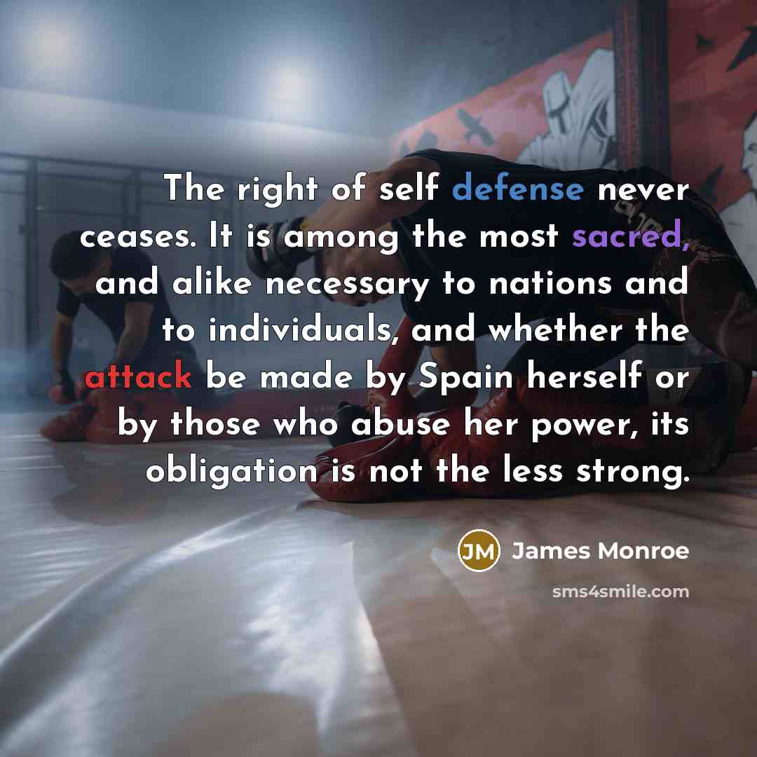 “The right of self defense never ceases. It is among…” quote by James Monroe