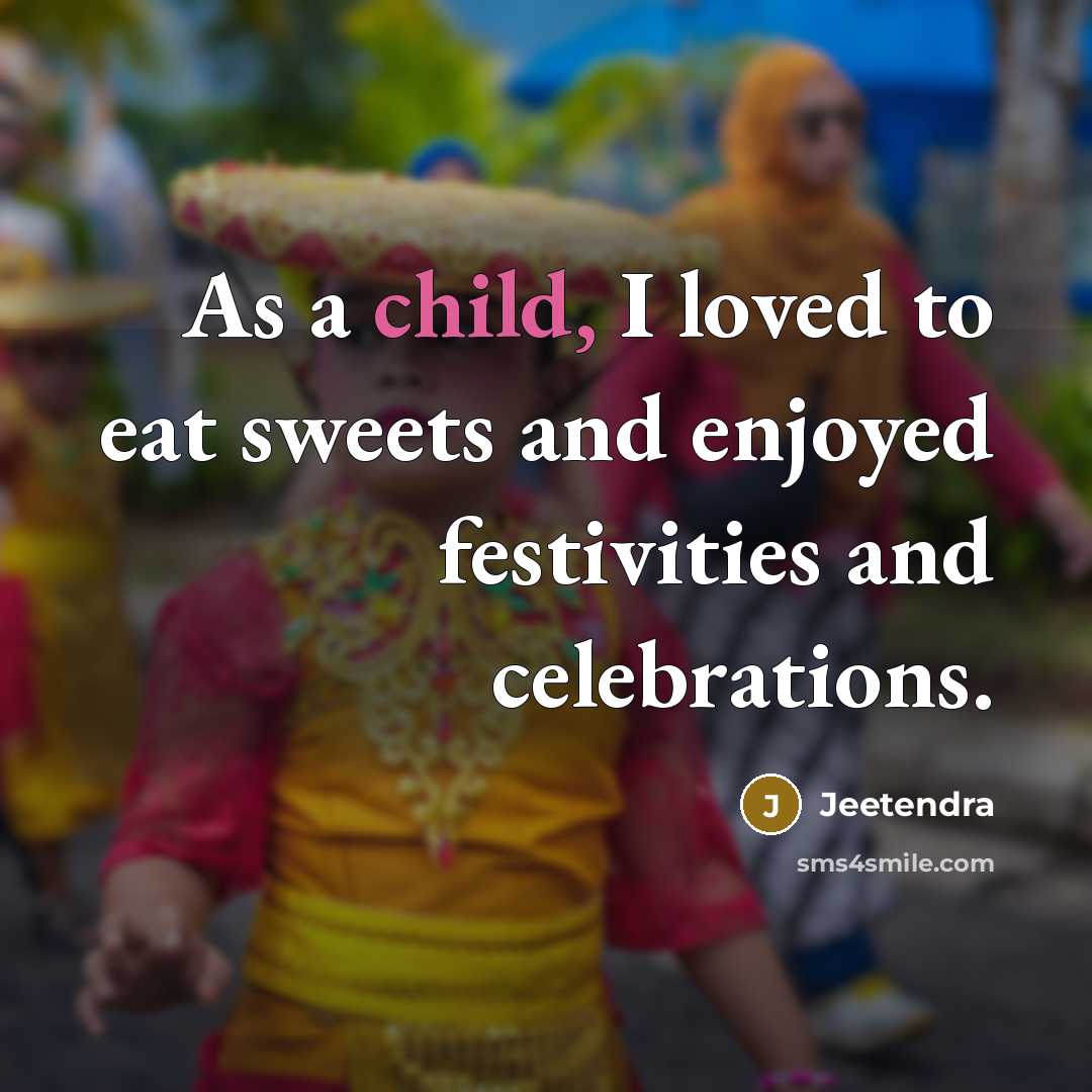 “As a child, I loved to eat sweets and enjoyed…” quote by Jeetendra