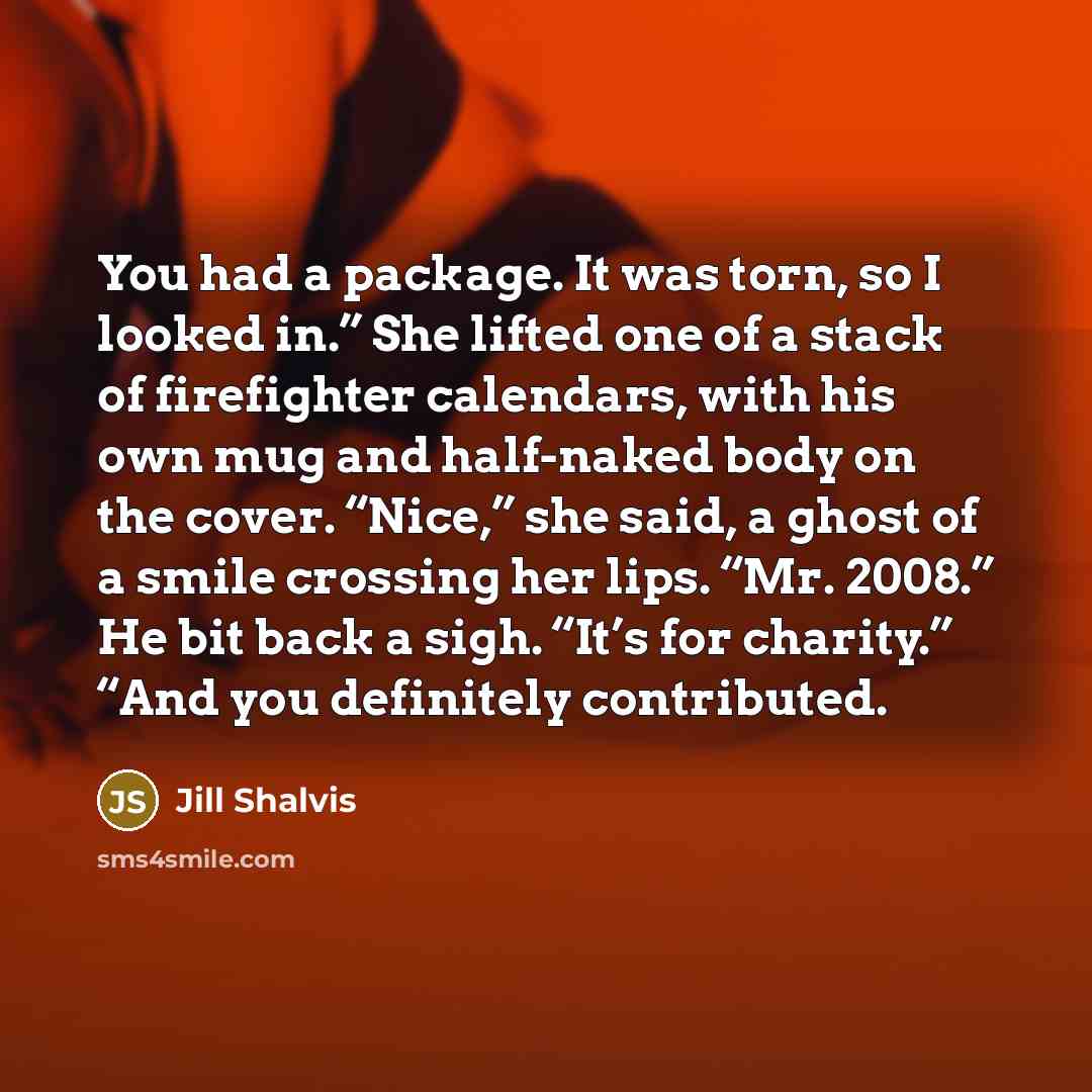 “You had a package. It was torn, so I looked…” quote by Jill Shalvis