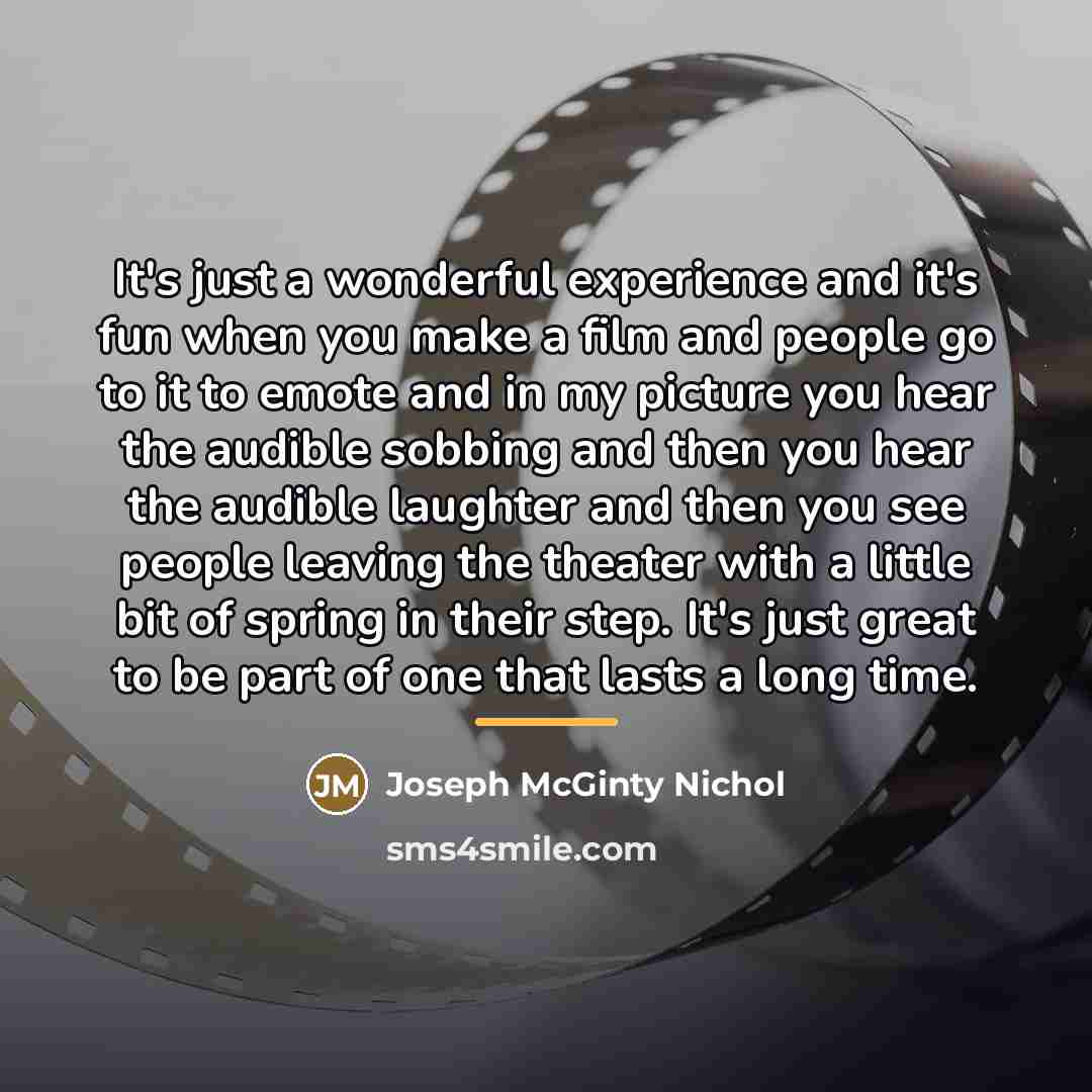 “It's just a wonderful experience and it's fun when you…” quote by Joseph McGinty Nichol