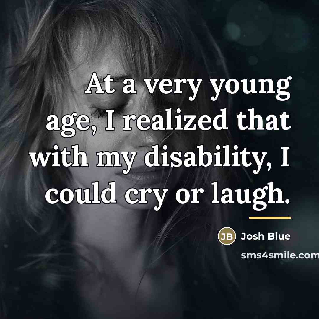 “At a very young age, I realized that with my…” quote by Josh Blue