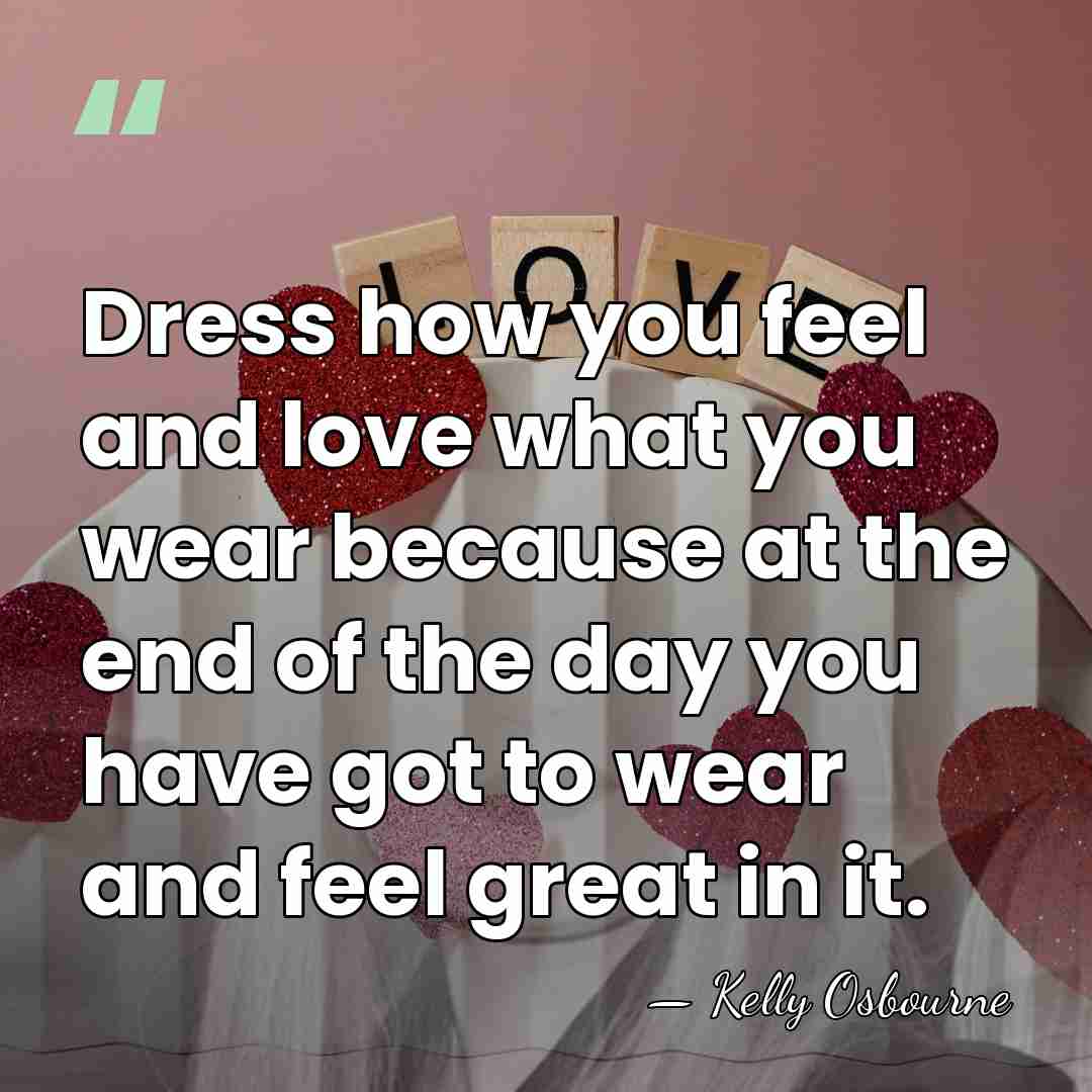 Dress how you feel and love what you wear because at the&hellip; - Kelly Osbourne