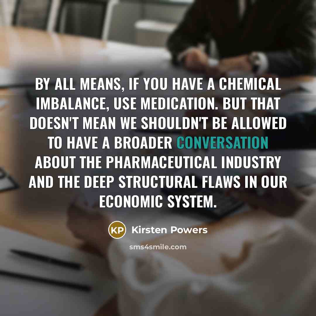 “By all means, if you have a chemical imbalance, use…” quote by Kirsten Powers