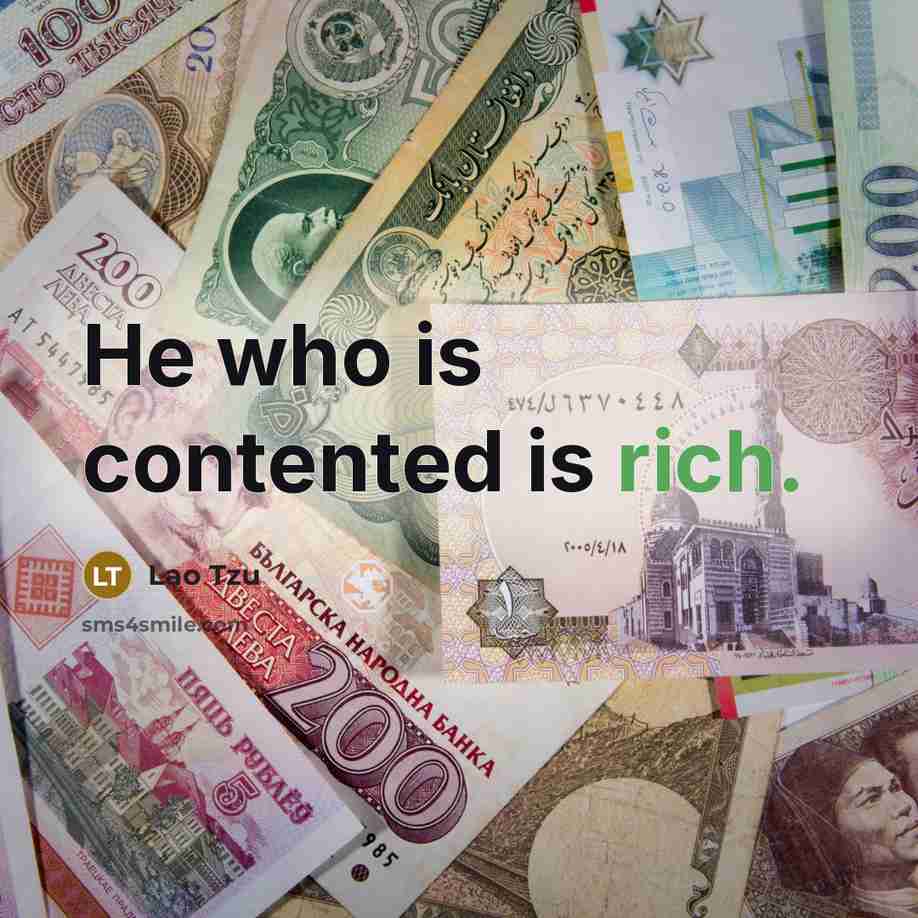 “He who is contented is rich.” quote by Lao Tzu
