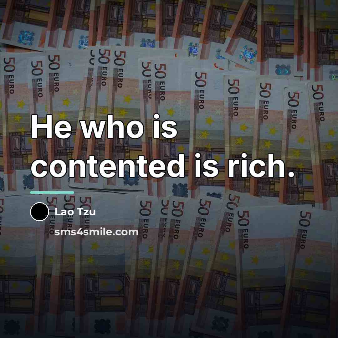 “He who is contented is rich.…” quote by Lao Tzu