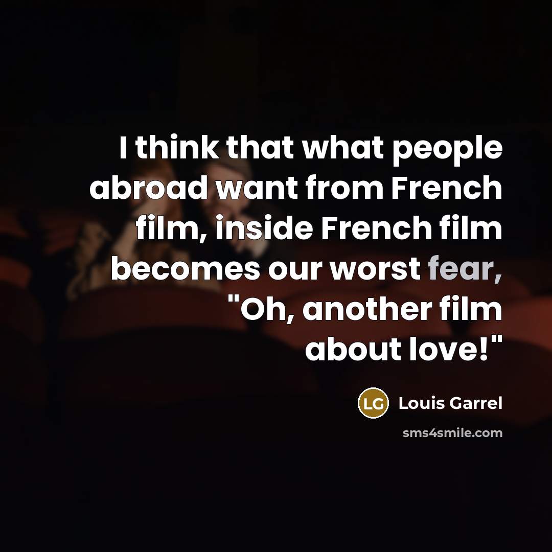 “I think that what people abroad want from French film,…” quote by Louis Garrel