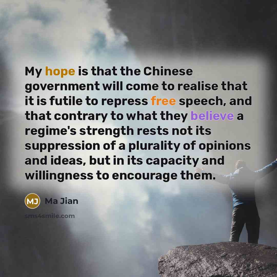 “My hope is that the Chinese government will come to…” quote by Ma Jian