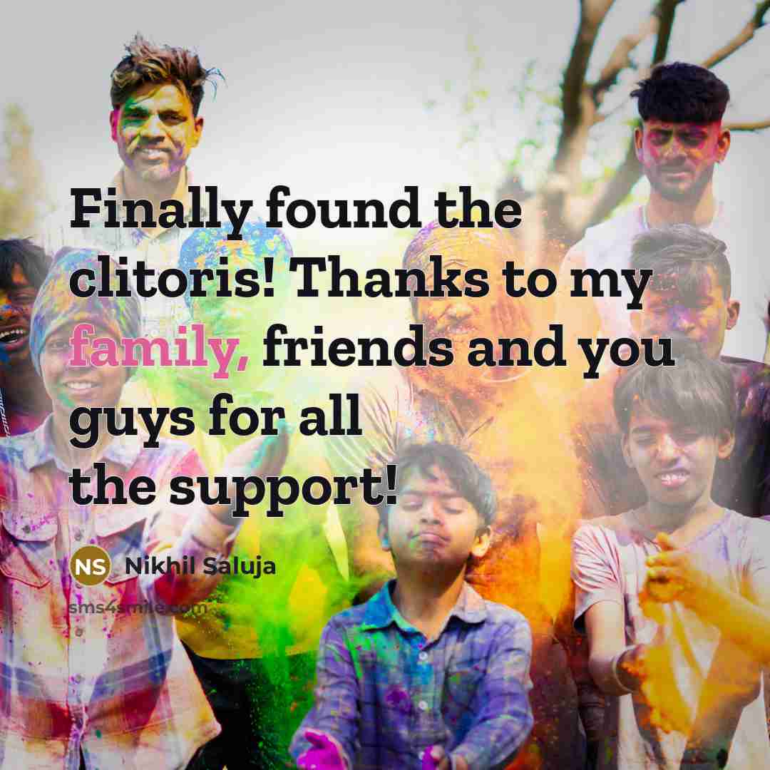 “Finally found the clitoris! Thanks to my family, friends and…” quote by Nikhil Saluja
