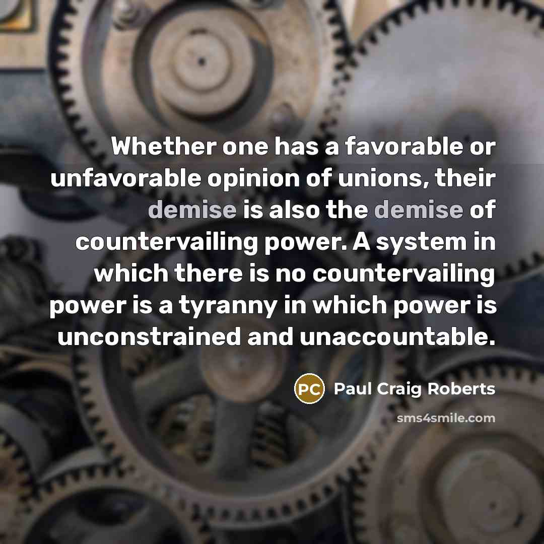 “Whether one has a favorable or unfavorable opinion of unions,…” quote by Paul Craig Roberts