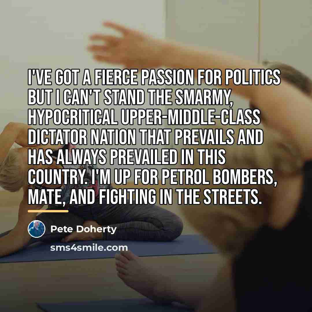 “I've got a fierce passion for politics but I can't…” quote by Pete Doherty