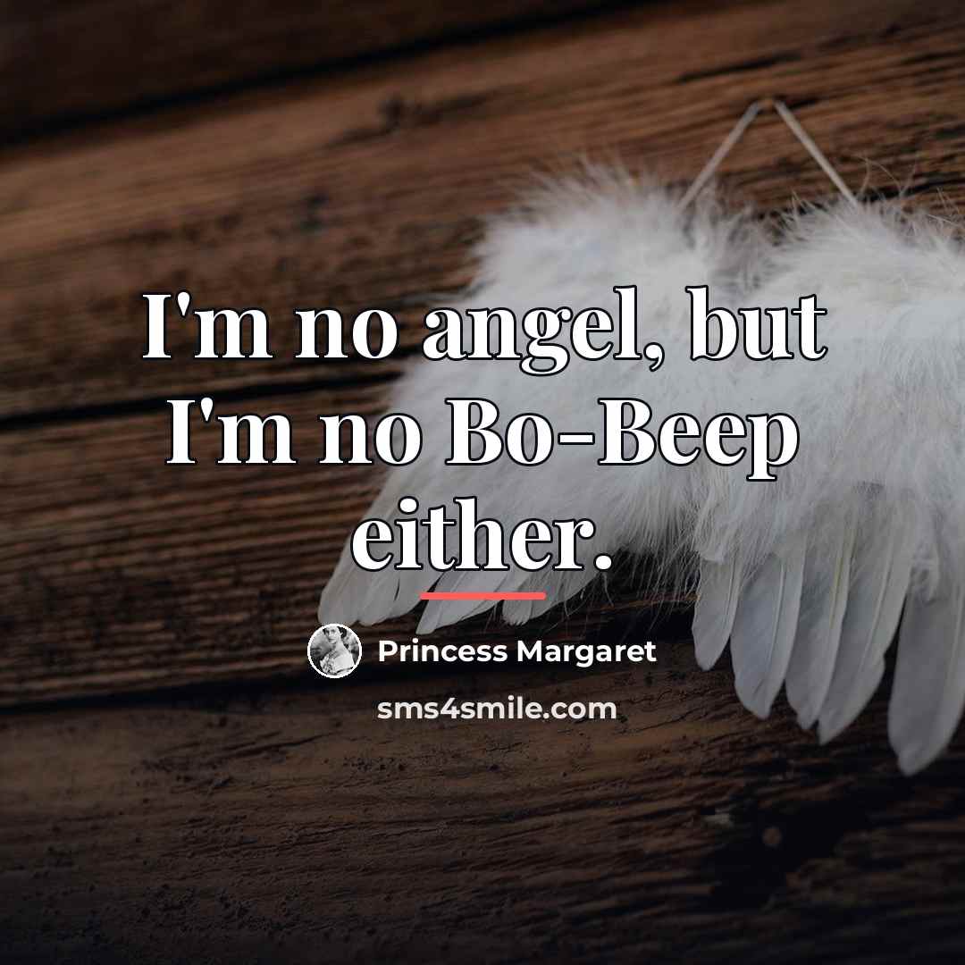 “I'm no angel, but I'm no Bo-Beep either.…” quote by Princess Margaret