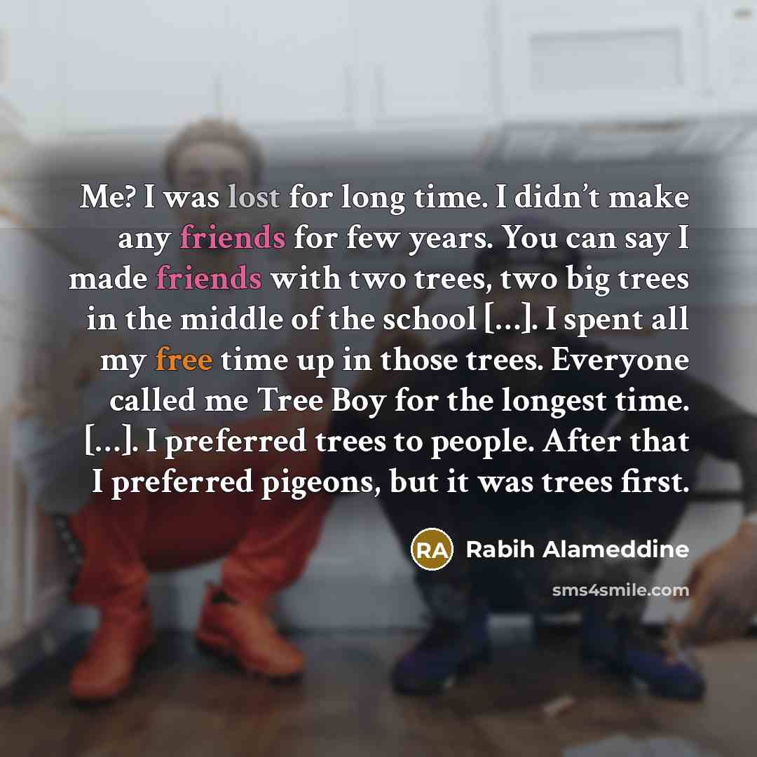 “Me? I was lost for long time. I didn’t make…” quote by Rabih Alameddine