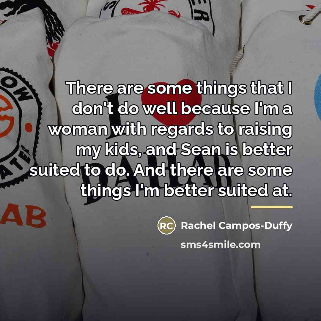 “There are some things that I don't do well because…” quote by Rachel Campos-Duffy